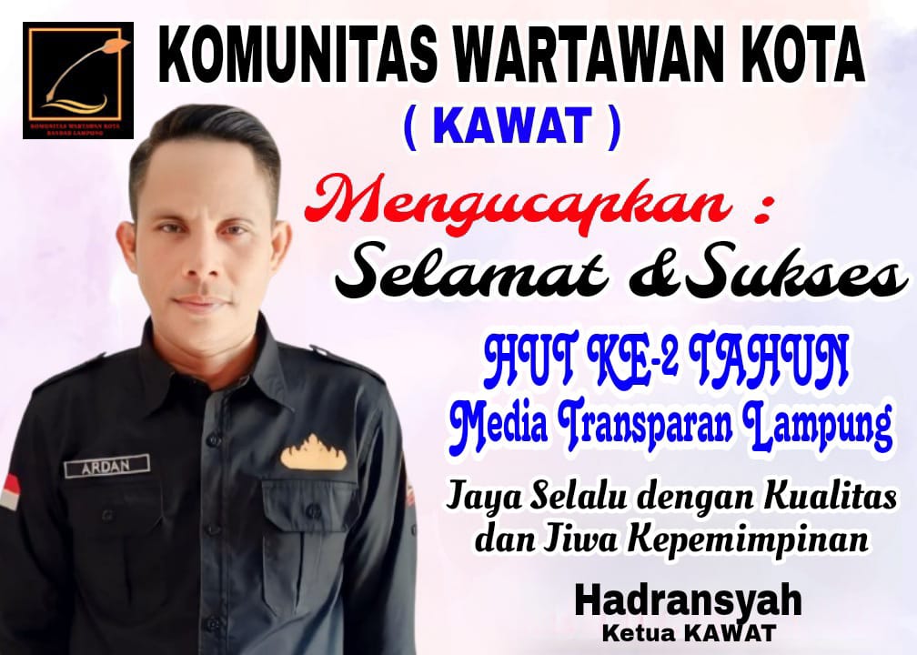 KAWAT Ucapkan Selamat Ulang Tahun ke-2 untuk Media Transparan Lampung